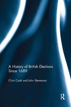 A History of British Elections since 1689 - Cook, Chris; Stevenson, John