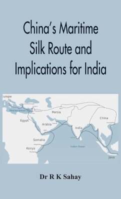 China's Maritime Silk Route and Implications for India - Sahay, R K