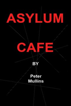 Asylum Cafe (eBook, ePUB) - Mullins, Peter