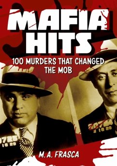 Mafia Hits 100 Murders That Changed the World - Frasca, M. A.