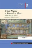 Artistic Practice as Research in Music: Theory, Criticism, Practice