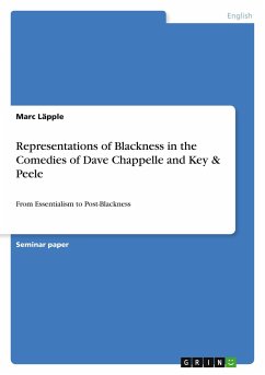 Representations of Blackness in the Comedies of Dave Chappelle and Key & Peele - Läpple, Marc