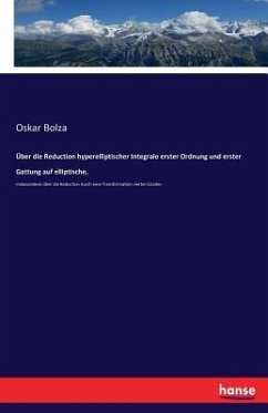 Über die Reduction hyperelliptischer Integrale erster Ordnung und erster Gattung auf elliptische, - Bolza, Oskar