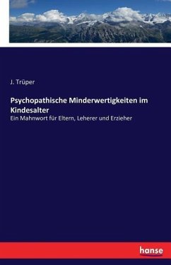 Psychopathische Minderwertigkeiten im Kindesalter - Trüper, J.