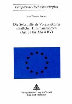 Die Selbsthilfe als Voraussetzung staatlicher Hilfsmassnahmen- (Art. 31 bis Abs. 4 BV) - Locher, Ivan Thomas