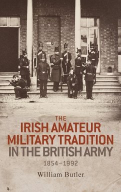 The Irish amateur military tradition in the British Army, 1854-1992 - Butler, William