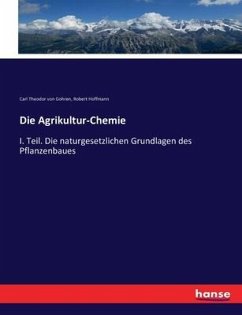 Die Agrikultur-Chemie - Gohren, Theodor von;Hoffmann, Robert