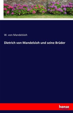 Dietrich von Mandelsloh und seine Brüder - Mandelsloh, W. von