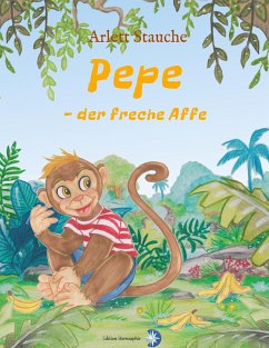 Pepe - der freche Affe - Stauche, Arlett