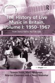 The History of Live Music in Britain, Volume I: 1950-1967