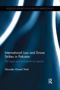 International Law and Drone Strikes in Pakistan - Shah, Sikander Ahmed