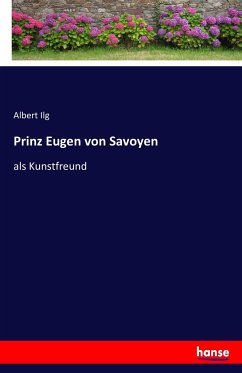 Prinz Eugen von Savoyen - Ilg, Albert