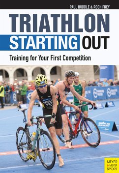 Triathlon: Starting Out (eBook, ePUB) - Huddle, Paul; Roch, Frey