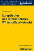 Europäisches und Internationales Wirtschaftsprivatrecht (eBook, ePUB)