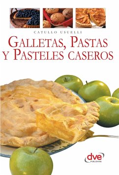Galletas, pastas y pasteles caseros (eBook, ePUB) - Usuelli, Catullo