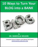 10 Ways to Turn Your Blog into a Bank (eBook, ePUB)