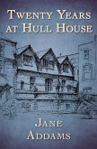Twenty Years at Hull House (eBook, ePUB) Twenty Years at Hull House (eBook, ePUB)