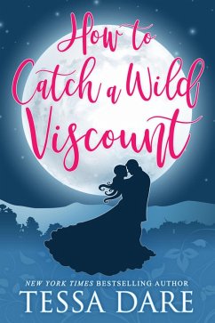 How to Catch a Wild Viscount (eBook, ePUB) - Dare, Tessa