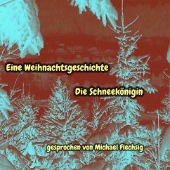 Eine Weihnachtsgeschichte - Die Schneekönigin (MP3-Download) - Anderson, H. C.