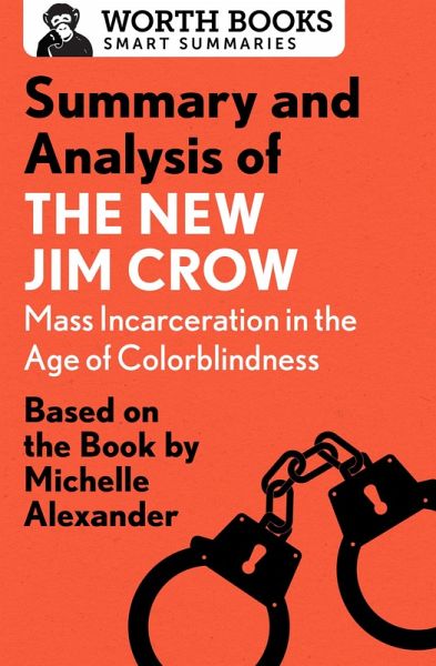 Summary and Analysis of The New Jim Crow: Mass Incarceration in the Age of Colorblindness (eBook, ePUB) Summary and Analysis of The New Jim Crow: Mass Incarceration in the Age of Colorblindness (eBook, ePUB)
