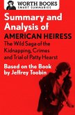 Summary and Analysis of American Heiress: The Wild Saga of the Kidnapping, Crimes and Trial of Patty Hearst (eBook, ePUB) Summary and Analysis of American Heiress: The Wild Saga of the Kidnapping, Crimes and Trial of Patty Hearst (eBook, ePUB)