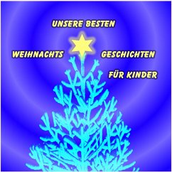 Unsere besten Weihnachtsgeschichten für Kinder (MP3-Download) - von Strauch, Sven; Anderson, H.C.; Grimm, Gebrüder; Sellnick, Hilke