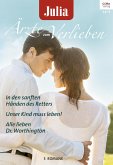 In den sanften Händen des Retters & Unser Kind muss leben! & Alle lieben Dr. Worthington / Julia Ärzte zum Verlieben Bd.94 (eBook, ePUB)