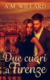 Due cuori a Firenze (eBook, ePUB) Due cuori a Firenze (eBook, ePUB)