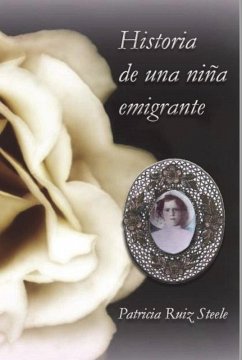 Historia de una niña emigrante (eBook, ePUB) - Steele, Patricia Ruiz