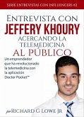 Entrevista con Jeffery Khoury - Acercando la telemedicina al público (eBook, ePUB)