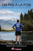 Un pas a la fois : Choisir l'obstacle qui nous fait grandir (eBook, ePUB) Un pas a la fois : Choisir l'obstacle qui nous fait grandir (eBook, ePUB)