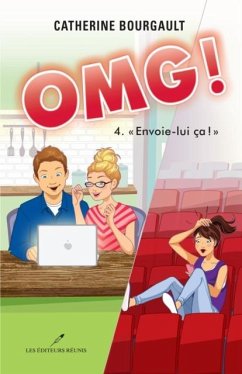 OMG! 04 Envoie-lui ca! (eBook, PDF) - Catherine Bourgault