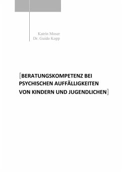 Beratungskompetenz bei psychischen Auffälligkeiten von Kindern und Jugendlichen (eBook, ePUB)