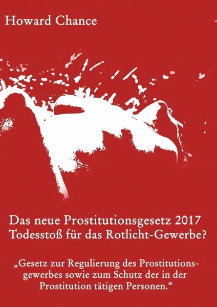 Das neue Prostitutionsgesetz 2017 (eBook, ePUB) Das neue Prostitutionsgesetz 2017 (eBook, ePUB)