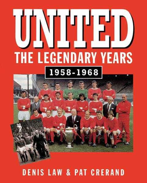 United - The Legendary Years 1958-1968 (eBook, ePUB)