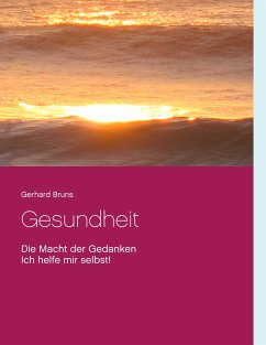 Gesundheit Die Macht der Gedanken (eBook, ePUB) - Bruns, Gerhard