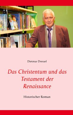 Das Christentum und das Testament der Renaissance (eBook, ePUB) - Dressel, Dietmar