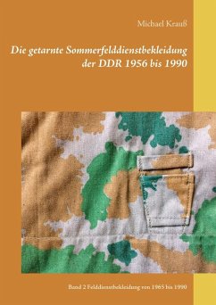 Cover Die getarnte Sommerfelddienstbekleidung der DDR 1956 bis 1990 (eBook, ePUB)