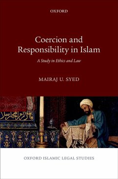 Coercion and Responsibility in Islam (eBook, ePUB) - Syed, Mairaj U.