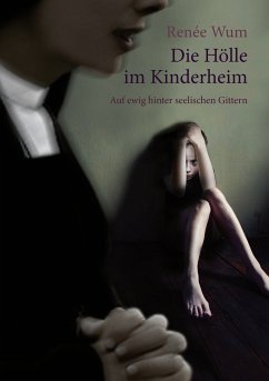 Die Hölle im Kinderheim (eBook, ePUB) - Wum, Renée