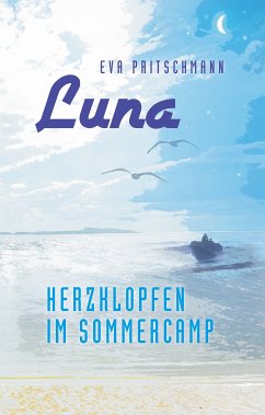 Luna – Herzklopfen im Sommercamp (eBook, ePUB) - Pritschmann, Eva