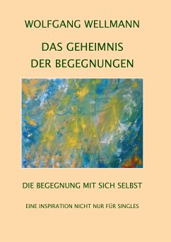 Das Geheimnis der Begegnungen (eBook, ePUB)