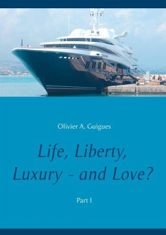 Life, Liberty, Luxury - and Love? (eBook, ePUB) - Guigues, Olivier A.