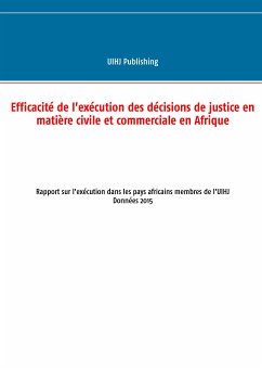 Efficacité de l'exécution des décisions de justice en matière civile et commerciale en Afrique (eBook, ePUB) - Publishing, UIHJ