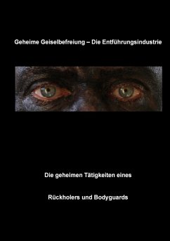 Geheime Geiselbefreiung - Die Entführungsindustrie (eBook, ePUB) - Fruth, Christian