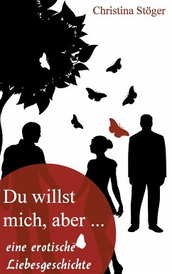 Du willst mich, aber... (eBook, ePUB) - Stöger, Christina