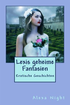 Lexis geheime Fantasien (eBook, ePUB) - Night, Alexa; Le Bierre, Andre