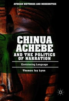 Chinua Achebe and the Politics of Narration - Lynn, Thomas Jay