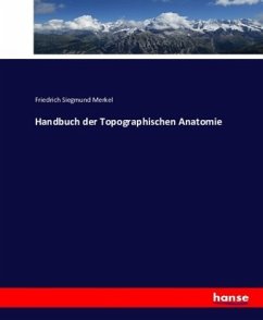 Handbuch der Topographischen Anatomie - Merkel, Friedrich Siegmund