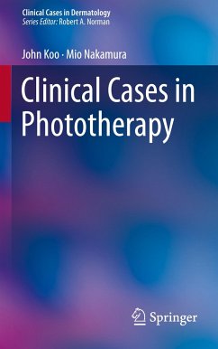 Clinical Cases in Phototherapy - Koo, John;Nakamura, Mio